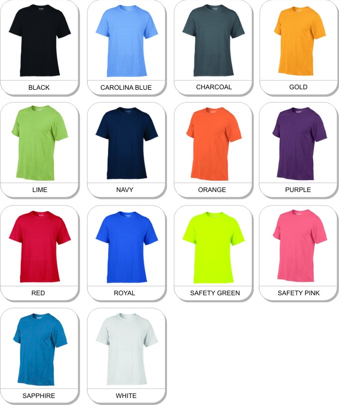 NEW! GILDAN PERFORMANCE T-SHIRT is available in the following colours: White, Black, Charcoal, Red, Safety Green, Carolina Blue, Navy, Royal Blue, Gold, Lime, Orange, Purple, Safety Pink, Sapphire, Sport Grey