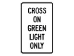 Cross On Green Light Only 