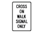Cross On Walk Signal Only 