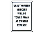 Unauthorized Vehicles Will Be Towed Away With Owners Expense Sign 